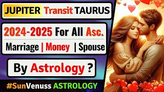 JUPITER Transit in Taurus 2024 for all 12 Ascendants Vedic Astrology  Spouse Marriage Astrology [upl. by Eiggam]