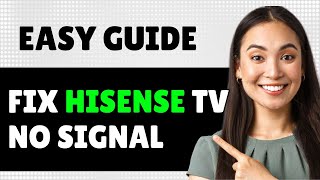 How To Fix Hisense Tv No Signal Step By Step Guide [upl. by Amian]