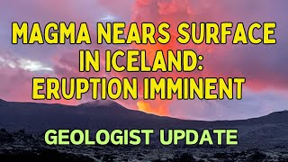 Magma Close to Surface in Iceland Eruption Within Hours Or Days A Geologic Review [upl. by Vonny]