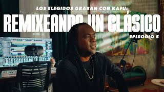 Elegidos por su Chispa T2 – E5 Los Elegidos graban con Kafu Remixeando un clásico [upl. by Kresic]