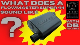 How loud is a 44 Series Flowmaster Super 44 Series Muffler Install wDb Readings [upl. by Lorine]