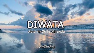 DIWATA LYRICS  ABRA FT CHITO MIRANDA [upl. by Gilmer663]