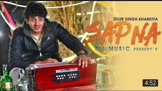 SAPNA  सपना  DILER KHARAKIYA  NEW HARYANVI SONG 2018 [upl. by Nirrat]