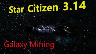 Star Citizen Mining Quantanium 314 [upl. by Laerol214]