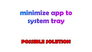 minimize app to system tray [upl. by Kennan]