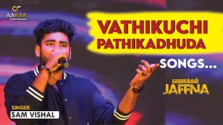 Vathikuchi Pathikadhuda  Sam Vishal  AARAA TV  VANAKKAM JAFFNA [upl. by Magnien]