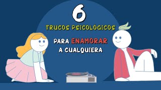 6 TRUCOS psicológicos para ENAMORAR a cualquiera [upl. by Neumark713]