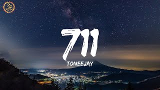 TONEEJAY  711 Lyrics [upl. by Mignonne]