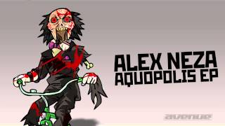 ALEX NEZA  AQUOPOLIS AVENUE RECORDINGS [upl. by Eloc]