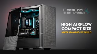 Downsize Without Compromise  Deepcool CH360  Mystique 360 Gaming PC Build  RTX 4070 Ti [upl. by Desimone]