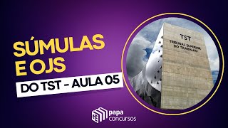 Revisão de Súmulas e OJs do TST  Aula 05 [upl. by Skurnik815]