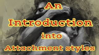 An introduction into Attachment styles [upl. by Past864]