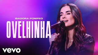 Isadora Pompeo  Ovelhinha Ao Vivo [upl. by Daffodil345]