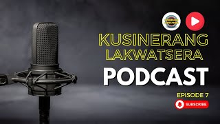 KUSINERANG LAKWATSERA PODCAST EPS 7 [upl. by Inor223]