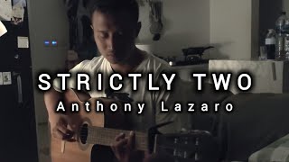 Strictly Two  Anthony Lazaro Acoustic Cover [upl. by Maples810]