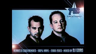 Hennes amp Cold Remixes  100 Vinyl  20002003  Mixed By DJ Goro [upl. by Kcirdet204]