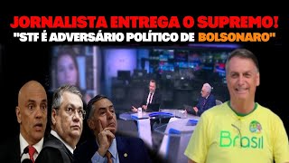 J0RN4LISTA ENTREGA O SUPREMO quotTF É ADVERSÁRIO POLÍTICO DE BOLSONAROquot [upl. by Suilienroc]