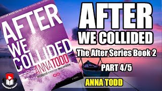 AFTER WE COLLIDED by Anna Todd The After Series Book 2 Part 45 [upl. by Yalonda]