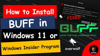 How to install Buff in Windows 11  How to fix Buff not supported in Windows Insider Programs [upl. by Evans]