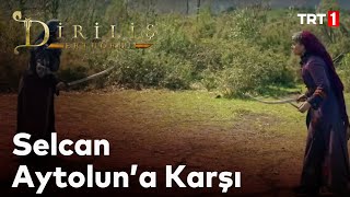 Diriliş Ertuğrul 52 Bölüm  Aytolunla Selcan Karşı Karşıya [upl. by Ilah17]