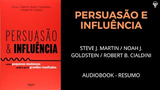 Persuasão E Influência  Robert B Cialdini amp Steve J Martin amp Noah J Goldstein  Audiobook [upl. by Cumine271]