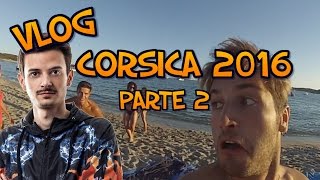 ANDIAMO A COMANDARE CON ROVAZZI  VLOG CORSICA 2016 PARTE 2 [upl. by Ailaza]