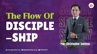 The Flow Of Discipleship  Pdp Christopher Santoso [upl. by Ibur]