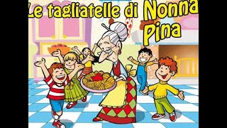 Le Tagliatelle di Nonna Pina  Canzoni per Bambini [upl. by Eenel900]