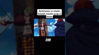 One piece episode 1123 bartolomeo vs shanks setelah inseden grap vs kuzan onepiece shorts luffy [upl. by Ludwig]