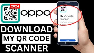 How To Download My QR Code Scanner App On Oppo Phone Step By Step [upl. by Ruscio]