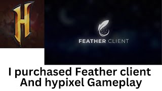 I Purchased feather client and Hypixel Gameplay [upl. by Rosemari]