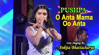 Oo Antava Oo Oo Antava  Live Singing By  Ankita Bhattacharya  Pushpa Song [upl. by Eiclek]