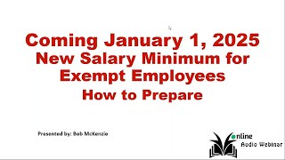 Coming January 1 2025 – New Minimum Levels for Exempt Employees How to Prepare [upl. by Nauwaj954]