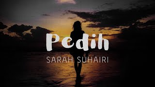 Sarah Suhairi  Pedih Video Lirik [upl. by Harwilll803]