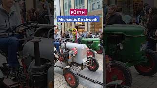 Fürth Michaelis Kirchweih 2024 Traktoren ✅😄 [upl. by Ahseihs]