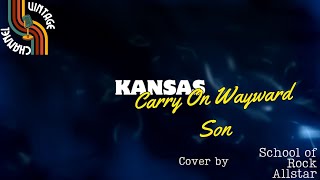 CARRY ON WAYWARD SON  Kansas Lyrics Video Cover Version [upl. by Chan]