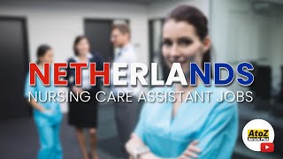 Healthcare Assistant Jobs in the Netherlands [upl. by Occer124]