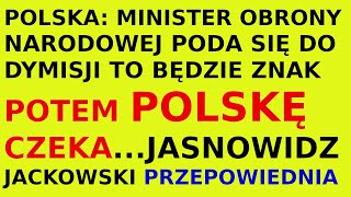 Jasnowidz Jackowski przepowiednia dymisja ministra MON Kosiniaka Kamysza [upl. by Welsh70]