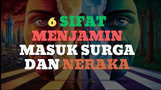 6 Perkara Ini Dapat Menjamin Masuk Surga Dan Juga Masuk Neraka [upl. by Ase]