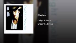 Playboy sung by Dwight Yoakum [upl. by Hak]