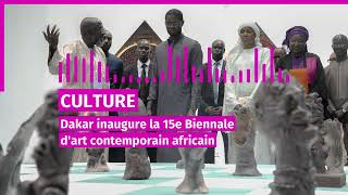 Culture Dakar inaugure la 15e biennale dArt contemporain africain [upl. by Bala]