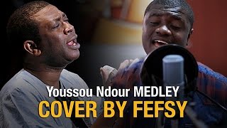 Youssou Ndour Medley COVER BY FEFSY [upl. by Olrak381]