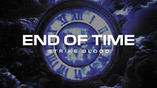 Strike Blood  End Of Time Official Video [upl. by Shamma]