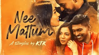 Nee Mattum  KTK  Official Music Video [upl. by Aryahay]