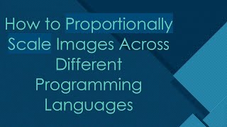 How to Proportionally Scale Images Across Different Programming Languages [upl. by Alyosha]