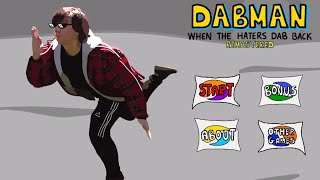 Dabman  When The Haters Dab Back Remastered Gameplay [upl. by Aramoy]