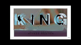 Niykee Heaton  King Audio [upl. by Zalea]