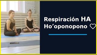 Respiración HA Ho’oponopono ❤️ Como Practicarla Correctamente [upl. by Hyacinthia]