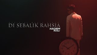 Haqiem Rusli  Di Sebalik Rahsia Official Music Video [upl. by Nehgaem]