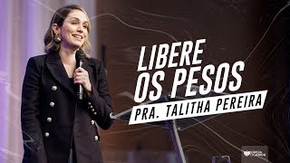 LIBERE OS PESOS  PRA TALITHA PEREIRA  IGREJA DO AMOR [upl. by Adiuqram]